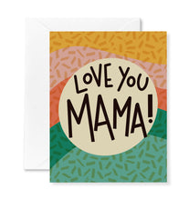 Love You Mama Card