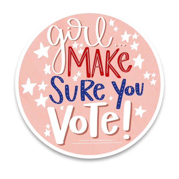 Girl Make Sure You Vote Sticker