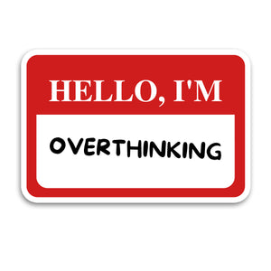Overthinking Vinyl Sticker
