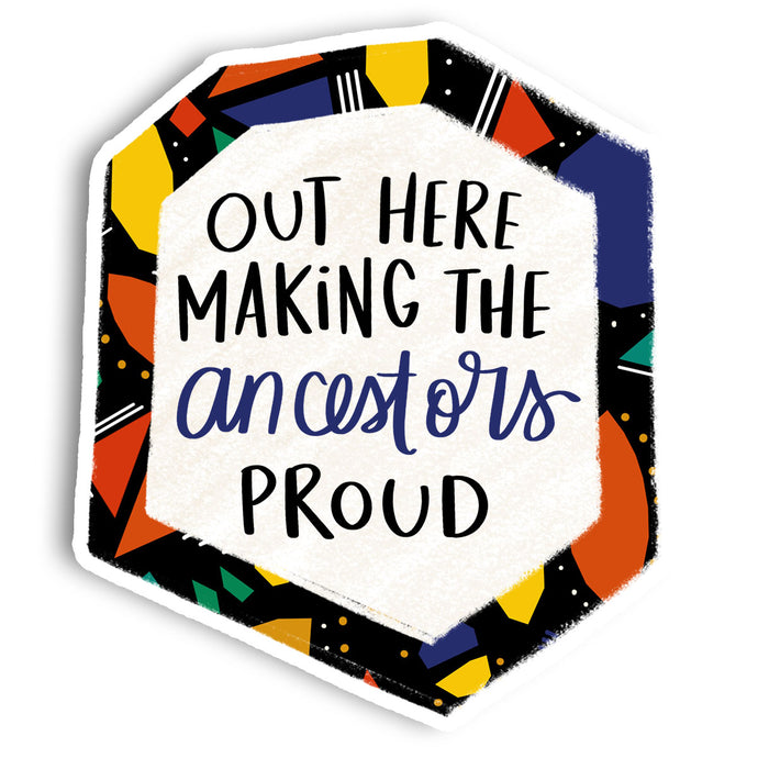 Proud Ancestors Vinyl Sticker