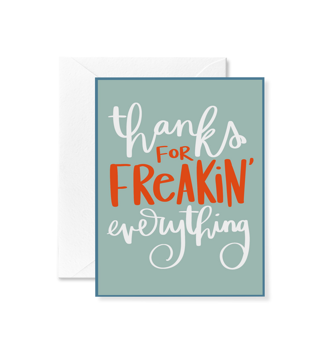Thanks for Freakin' Everything Card